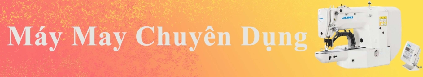 MÁY MAY CHUYÊN DÙNG